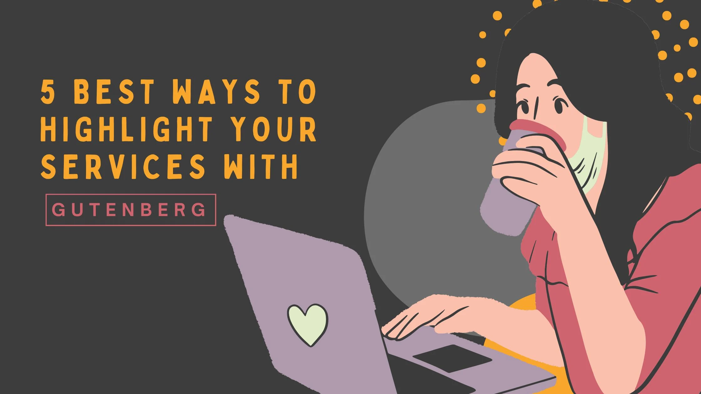 5 Best Ways to Highlight Your Services with Gutenberg Blocks