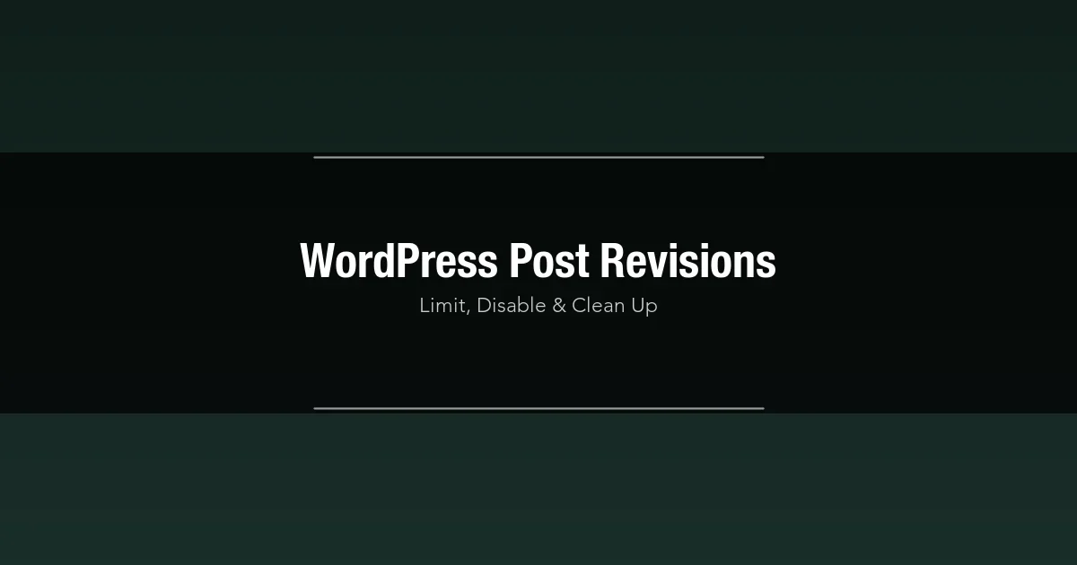 WordPress Post Revisions: How to Limit, Disable, and Clean Up Safely