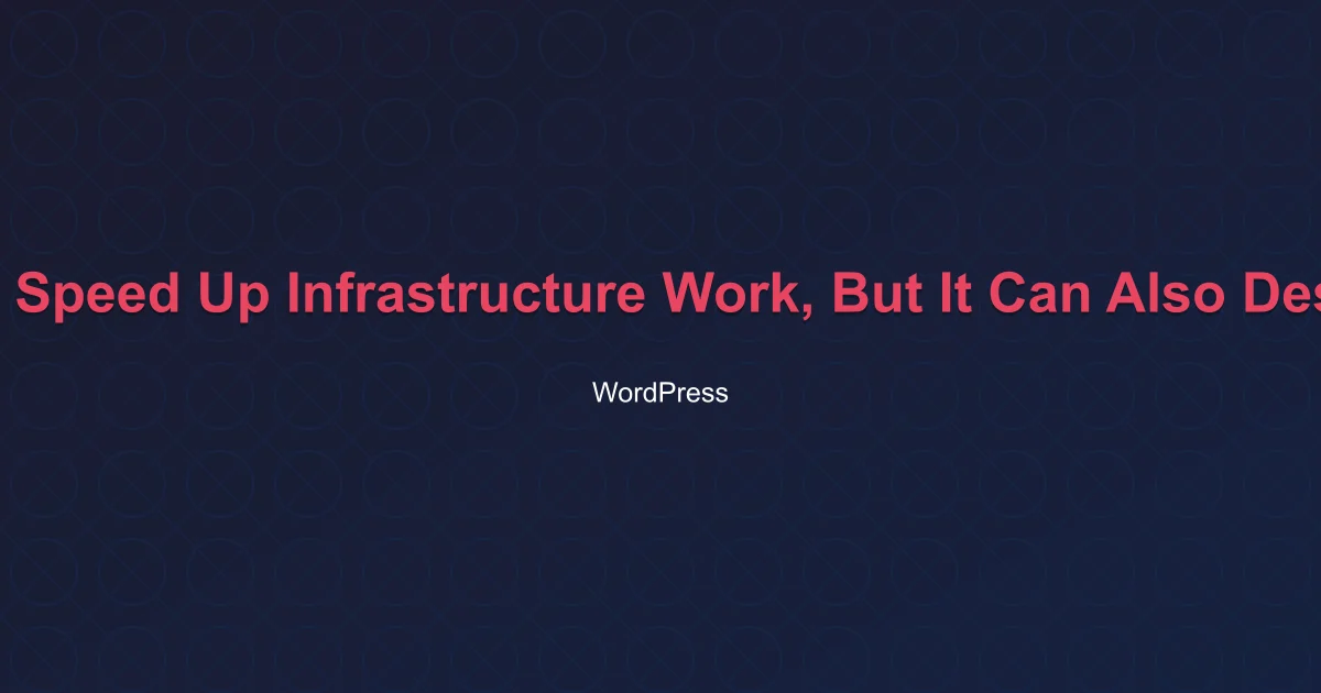 AI Can Speed Up Infrastructure Work, But It Can Also Destroy It