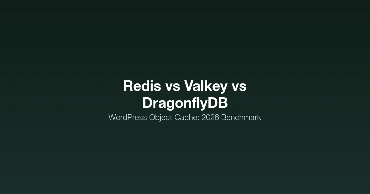 Redis vs Valkey vs DragonflyDB for WordPress Object Cache: 2026 Benchmark