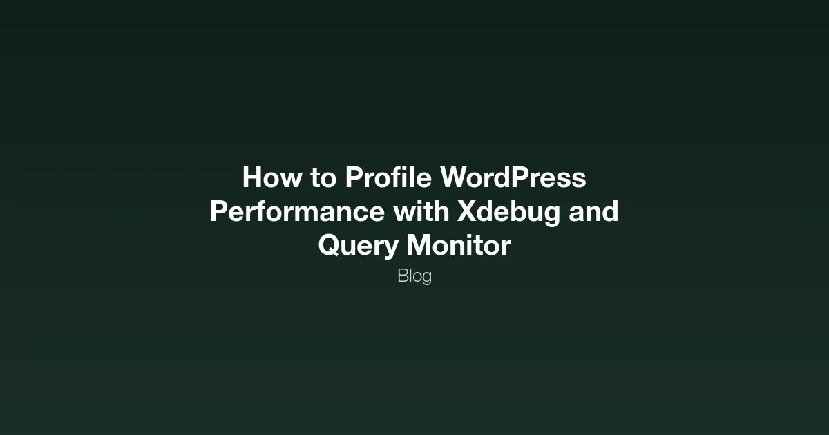 How to Profile WordPress Performance with Xdebug and Query Monitor