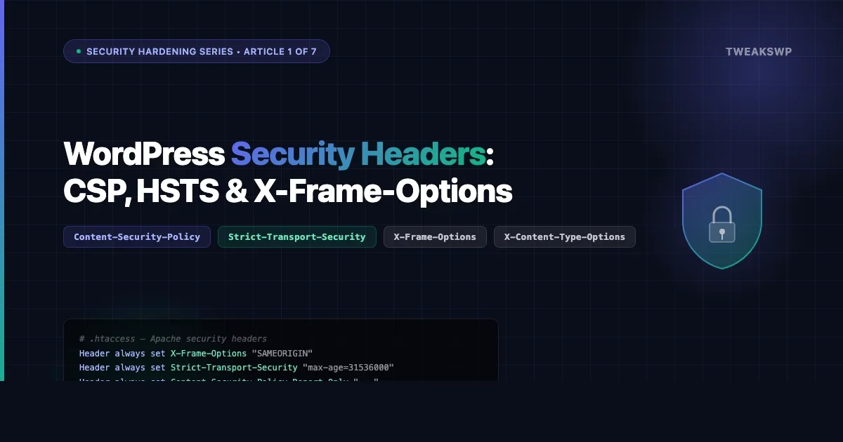 WordPress Security Headers: How to Add CSP, HSTS, and X-Frame-Options
