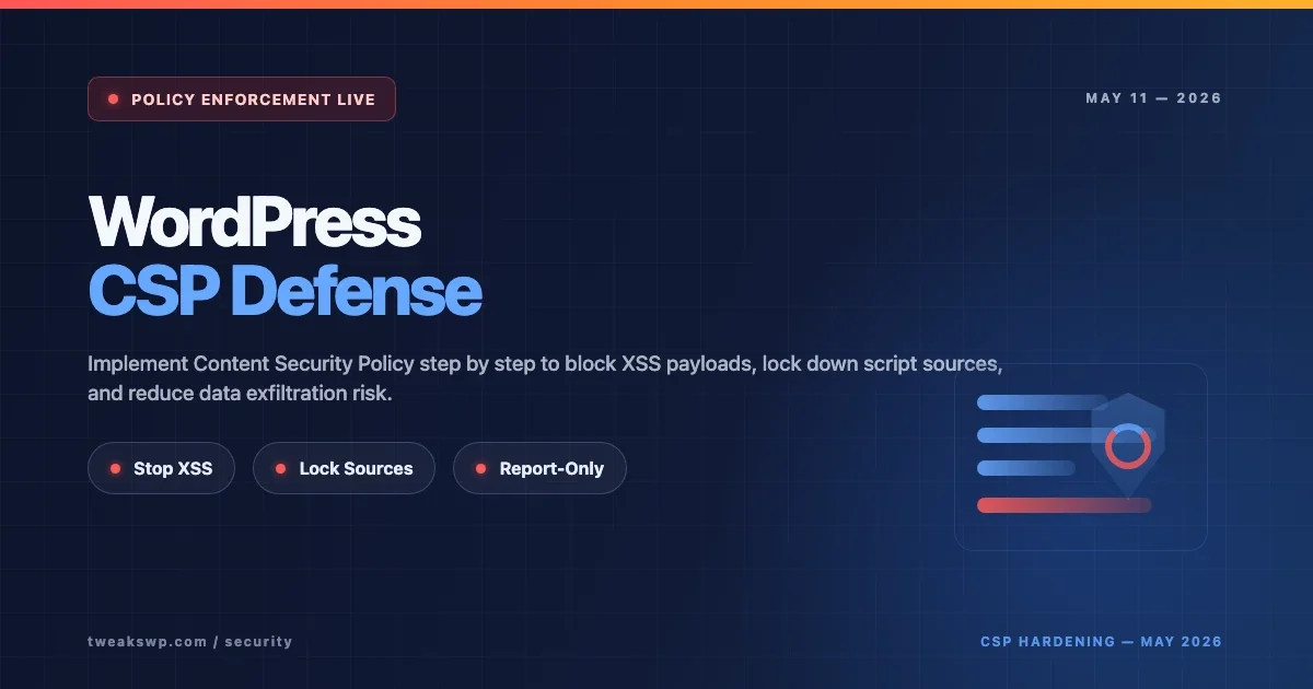 Implementing Content Security Policy (CSP) to Stop XSS and Data Exfiltration in WordPress