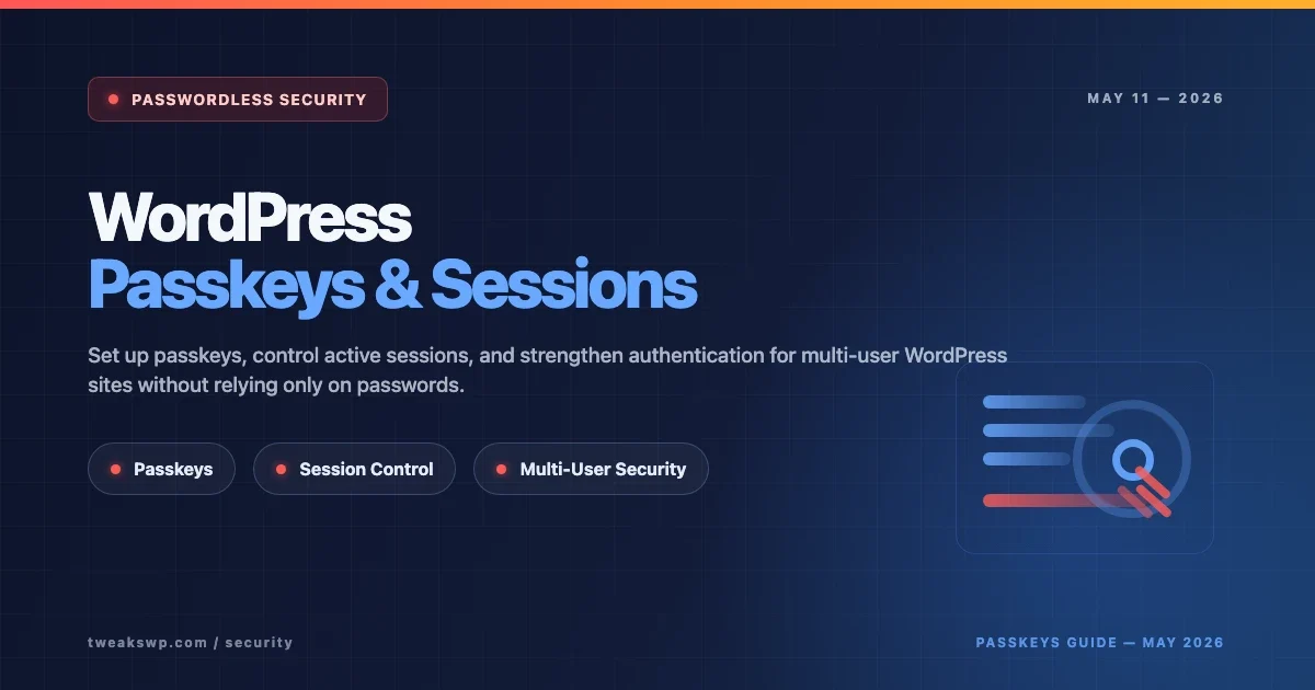 Beyond Passwords: Setting Up Passkeys and Session Management for Multi-User WordPress Sites