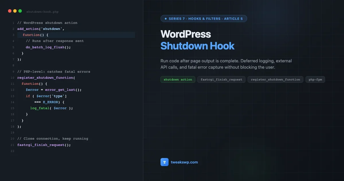 WordPress Shutdown Hook: How to Run Code After Page Output Is Complete