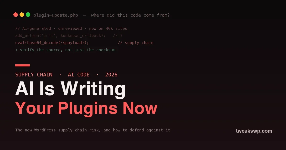 AI Is Writing Your Plugins Now: The New WordPress Supply-Chain Risk