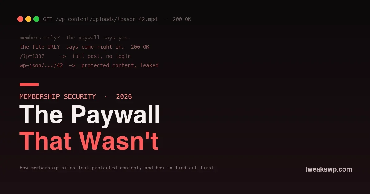 The Paywall That Wasn't: How WordPress Membership Sites Leak Protected Content