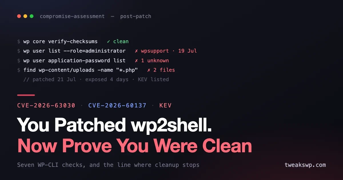You Patched wp2shell. Now Prove You Were Not Already Breached