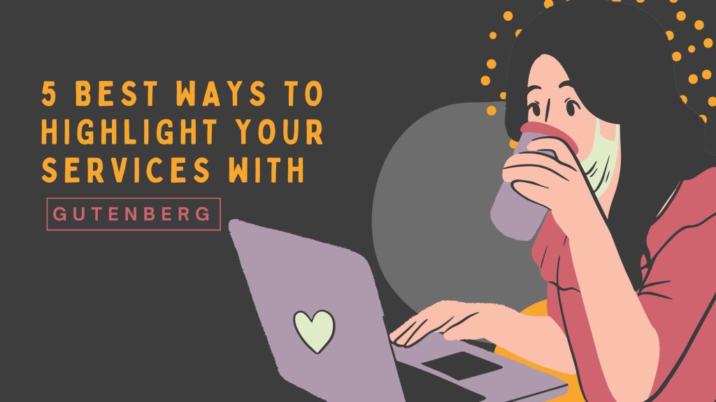 Best ways to highlight your services with Gutenberg