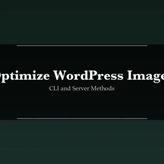 Optimize WordPress Images Without Plugins Using CLI and Server Methods
