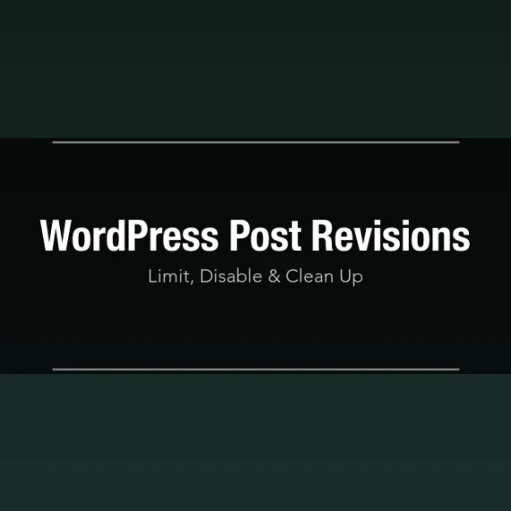 WordPress post revisions guide - how to limit, disable, and clean up database revisions safely