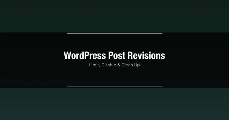 WordPress post revisions guide - how to limit, disable, and clean up database revisions safely