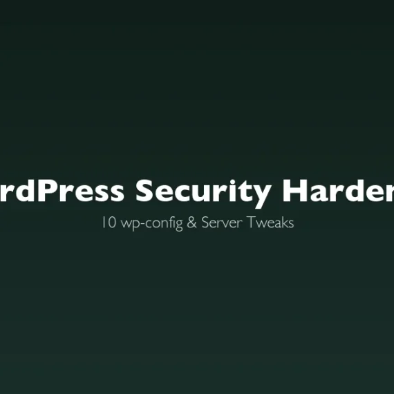 WordPress security hardening guide - wp-config and server tweaks