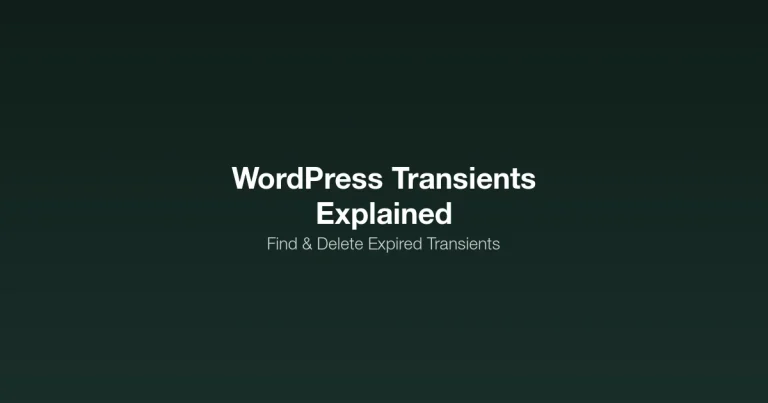 WordPress Transients Explained - How to find and delete expired transients from wp_options database