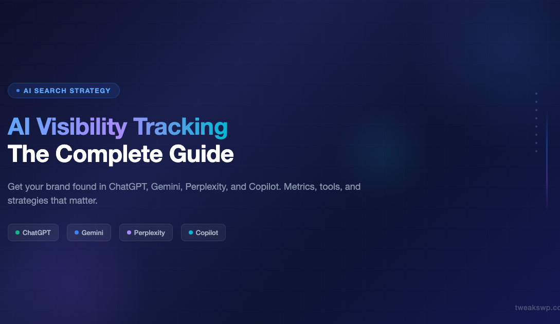AI Visibility Tracking complete guide - get your brand found in ChatGPT, Gemini, Perplexity, and Copilot
