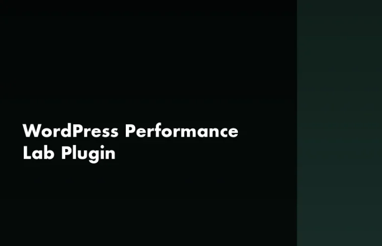 WordPress Performance Lab plugin guide — which features to enable in 2026 for Core Web Vitals