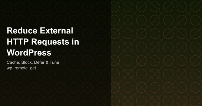 Reduce External HTTP Requests in WordPress - Cache, Block, Defer & Tune wp_remote_get