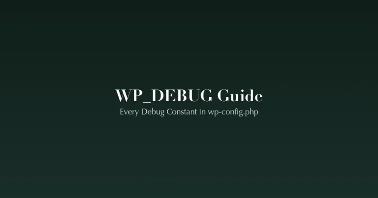 WordPress WP_DEBUG guide - every debug constant in wp-config.php explained