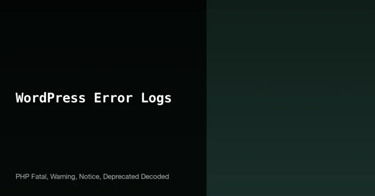 WordPress error logs guide - PHP Fatal, Warning, Notice, Deprecated explained