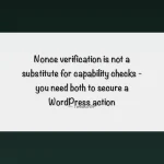 WordPress security mistakes by developers - nonce misuse, capability checks, SQL injection prevention