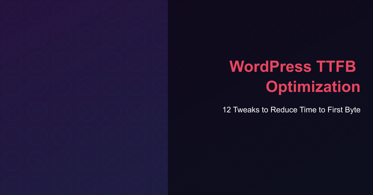 WordPress TTFB optimization priority chart showing the impact of full-page caching, Redis, OPcache, PHP 8.2, CDN, and database optimizations
