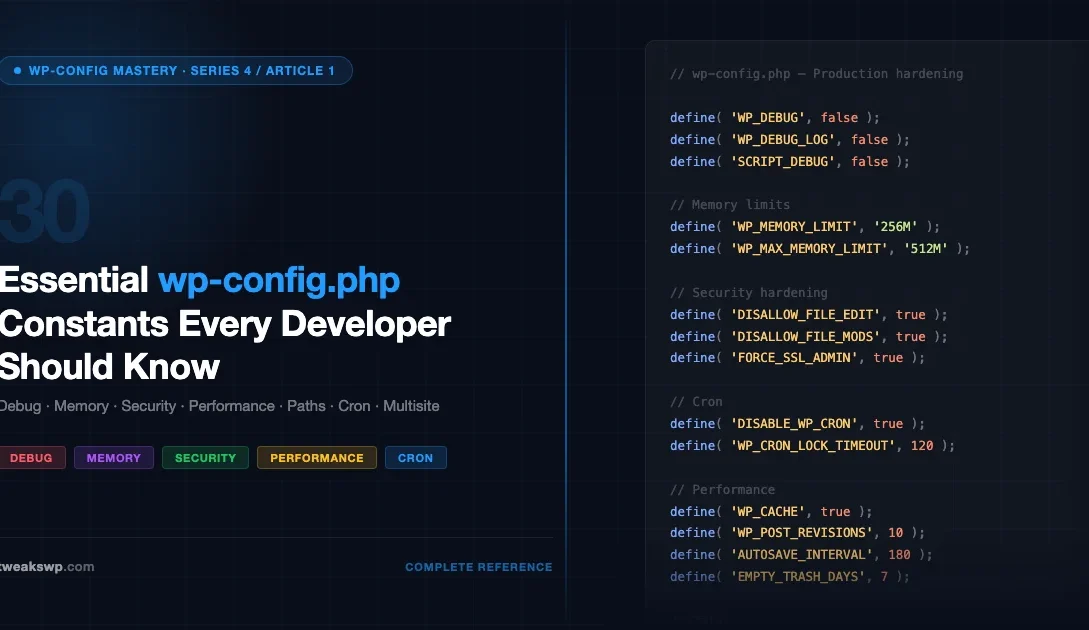 30 Essential wp-config.php Constants Every WordPress Developer Should Know — categorized reference card showing define() syntax for debug, memory, security, and cron constants