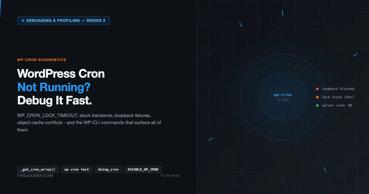 WordPress WP-Cron debugging guide - diagnostic flow, WP_CRON_LOCK_TIMEOUT, WP-CLI commands, and cron failure causes